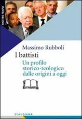 I battisti. Un profilo storico-teologico dalle origini a oggi