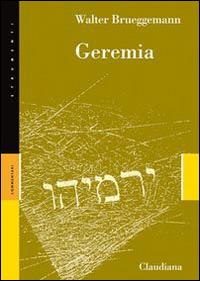 Geremia - Walter Brueggemann - Libro Claudiana 2015, Strumenti. Commentari | Libraccio.it