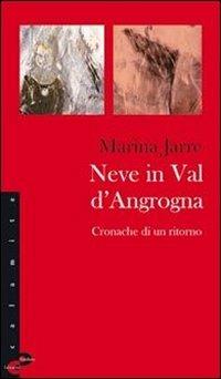 Neve in Val d'Angrogna. Cronache di un ritorno - Marina Jarre - Libro Claudiana 2011, Calamite | Libraccio.it