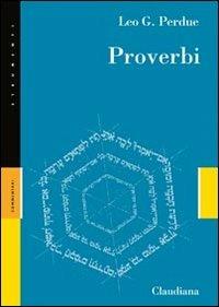 Proverbi. Detti, poesie e istruzioni per i più alti ideali - Leo G. Perdue - Libro Claudiana 2011, Strumenti. Commentari | Libraccio.it