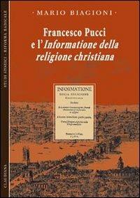 Francesco Pucci e l'informazione della religione christiana - Mario Biagioni - Libro Claudiana 2011, Studi storici. Riforma radicale | Libraccio.it