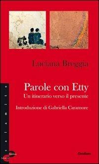 Parole con Etty. Un itinerario verso il presente - Luciana Breggia - Libro Claudiana 2011, Calamite | Libraccio.it