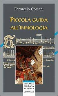 Piccola guida all'innologia - Ferruccio Corsani - Libro Claudiana 2012, Piccola collana moderna | Libraccio.it