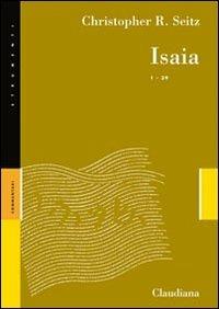 Isaia 1-39 - Christopher Seitz - Libro Claudiana 2012, Strumenti. Commentari | Libraccio.it