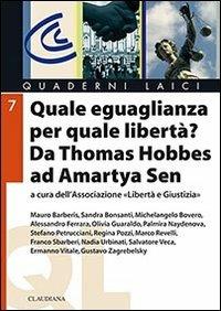 Quale uguaglianza per quale libertà? Da Thomas Hobbes a Amartya Sen  - Libro Claudiana 2012, Quaderni laici | Libraccio.it