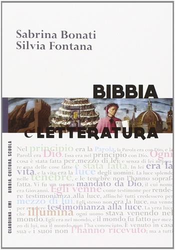 Bibbia e letteratura - Sabrina Bonati, Silvia Fontana - Libro Claudiana 2014, Bibbia, cultura, scuola | Libraccio.it