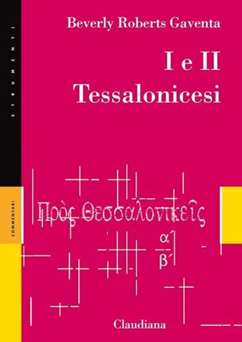 I e II Tessalonicesi - Beverly Roberts Gaventa - Libro Claudiana 2013, Strumenti. Commentari | Libraccio.it