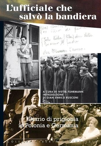 L' ufficiale che salvò la bandiera. Diario di prigionia in Polonia e Germania - Adolfo Rivoir - Libro Claudiana 2013, Libertà e giustizia | Libraccio.it