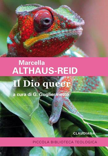 Il Dio queer - Marcella Althaus-Reid - Libro Claudiana 2014, Piccola biblioteca teologica | Libraccio.it