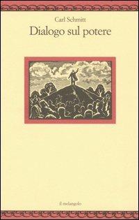 Dialogo sul potere - Carl Schmitt - Libro Il Nuovo Melangolo 2005, Nugae | Libraccio.it