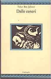 Dalle ceneri - Tahar Ben Jelloun - Libro Il Nuovo Melangolo 1991, Nugae | Libraccio.it