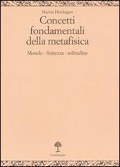 Concetti fondamentali della metafisica. Mondo, finitezza, solitudine