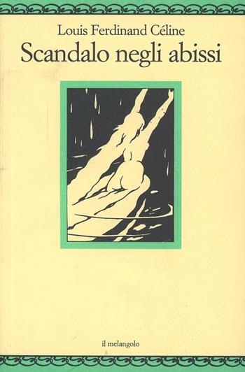 Scandalo negli abissi - Louis-Ferdinand Céline - Libro Il Nuovo Melangolo 1992, Nugae | Libraccio.it