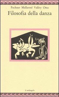 Filosofia della danza  - Libro Il Nuovo Melangolo 1992, Nugae | Libraccio.it