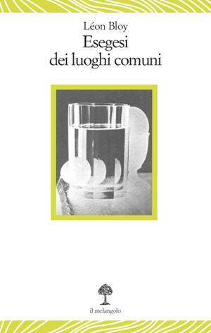 Esegesi dei luoghi comuni - Léon Bloy - Libro Il Nuovo Melangolo 1993, Lecturae | Libraccio.it