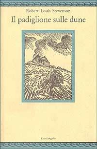 Il padiglione sulle dune - Robert Louis Stevenson - Libro Il Nuovo Melangolo 1993, Nugae | Libraccio.it