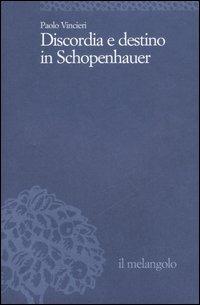 Discordia e destino in Schopenhauer - Paolo Vincieri - Libro Il Nuovo Melangolo 1993, Università | Libraccio.it