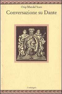 Conversazione su Dante - Osip Mandel'stam - Libro Il Nuovo Melangolo 1994, Nugae | Libraccio.it