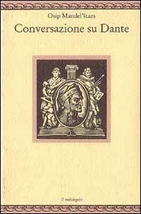Conversazione su Dante - Osip Mandel'stam - Libro Il Nuovo Melangolo 1994, Nugae | Libraccio.it
