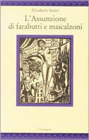 L' assunzione di farabutti e mascalzoni - Elizabeth Smart - Libro Il Nuovo Melangolo 1993, Nugae | Libraccio.it