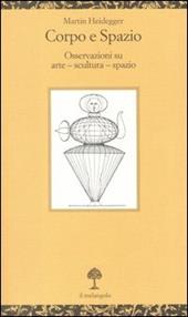 Corpo e spazio. Osservazioni su arte - scultura - spazio. Testo tedesco a fronte