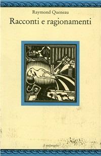 Racconti e ragionamenti - Raymond Queneau - Libro Il Nuovo Melangolo 1993, Nugae | Libraccio.it