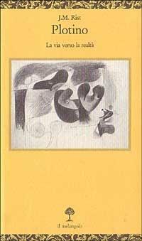 Plotino. La via verso la realtà - John M. Rist - Libro Il Nuovo Melangolo 1995, Opuscula | Libraccio.it