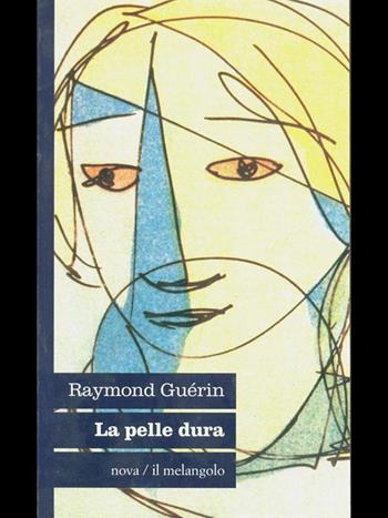 La pelle dura - Raymond Guérin - Libro Il Nuovo Melangolo 1995, Nova | Libraccio.it