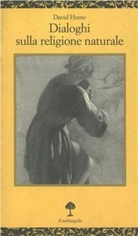 Dialoghi sulla religione naturale. In appendice frammento sul male - David Hume - Libro Il Nuovo Melangolo 1996, Opuscula | Libraccio.it