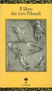 Il libro dei XXIV filosofi - Anonimo - Libro Il Nuovo Melangolo 1996, Opuscula | Libraccio.it