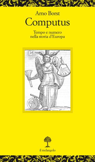 Computus. Tempo e numero nella storia d'Europa - Arno Borst - Libro Il Nuovo Melangolo 1997, Opuscula | Libraccio.it