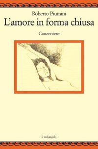 Amore in forma chiusa - Roberto Piumini - Libro Il Nuovo Melangolo 1997, Nugae | Libraccio.it