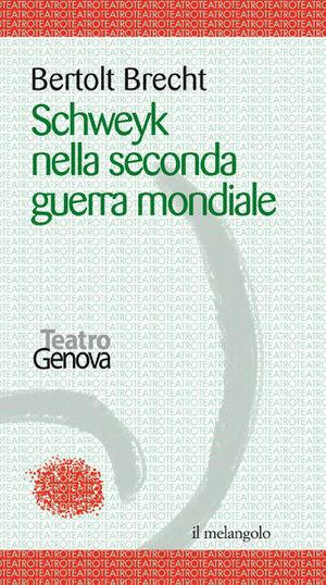 Schweyk nella seconda guerra mondiale - Bertolt Brecht - Libro Il Nuovo Melangolo 2001, Teatro stabile di Genova | Libraccio.it