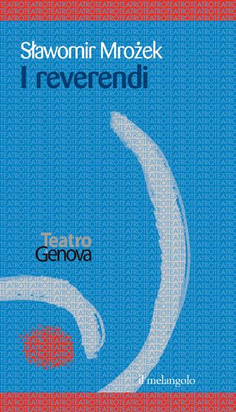 I reverendi - Slawomir Mrozek - Libro Il Nuovo Melangolo 2001, Teatro stabile di Genova | Libraccio.it