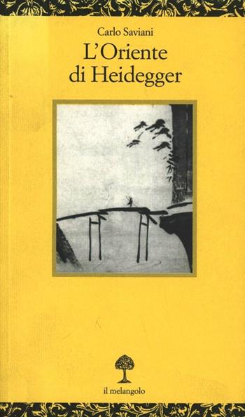 L' oriente di Heidegger - Carlo Saviani - Libro Il Nuovo Melangolo 1998, Opuscula | Libraccio.it