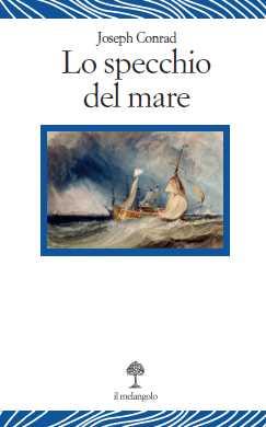 Lo specchio del mare - Joseph Conrad - Libro Il Nuovo Melangolo 1998, Lecturae | Libraccio.it
