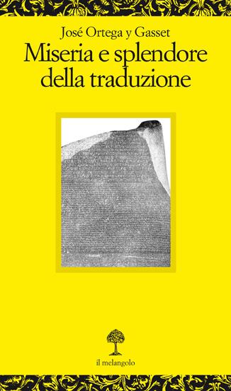 Miseria e splendore della traduzione - José Ortega y Gasset - Libro Il Nuovo Melangolo 2001, Opuscula | Libraccio.it
