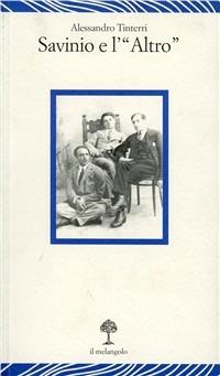 Savinio e «L'altro» - Alessandro Tinterri - Libro Il Nuovo Melangolo 1999, Lecturae | Libraccio.it