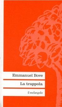La trappola - Emmanuel Bove - Libro Il Nuovo Melangolo 1999, Nova | Libraccio.it