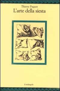 L' arte della siesta - Thierry Paquot - Libro Il Nuovo Melangolo 2000, Nugae | Libraccio.it