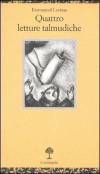 Quattro letture talmudiche - Emmanuel Lévinas - Libro Il Nuovo Melangolo 2000, Opuscula | Libraccio.it