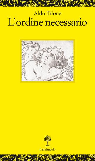 L' ordine necessario - Aldo Trione - Libro Il Nuovo Melangolo 2001, Opuscula | Libraccio.it