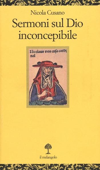 Sermoni sul Dio inconcepibile - Niccolò Cusano - Libro Il Nuovo Melangolo 2012, Opuscula | Libraccio.it