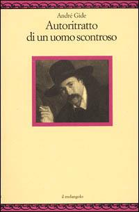 Autoritratto di un uomo scontroso - André Gide - Libro Il Nuovo Melangolo 2001, Nugae | Libraccio.it