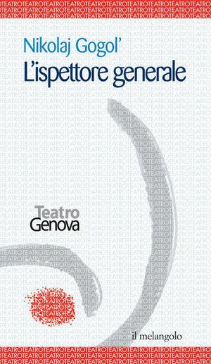 L' ispettore generale - Nikolaj Gogol' - Libro Il Nuovo Melangolo 2001, Teatro stabile di Genova | Libraccio.it