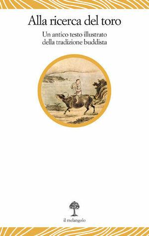 Alla ricerca del toro - Anonimo - Libro Il Nuovo Melangolo 2002, Lecturae | Libraccio.it