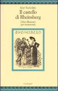 Il castello di Rheinsberg. Libro illustrato per innamorati e altro - Kurt Tucholsky - Libro Il Nuovo Melangolo 2003, Nugae | Libraccio.it