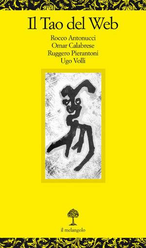 Il tao del web  - Libro Il Nuovo Melangolo 2003, Opuscula | Libraccio.it