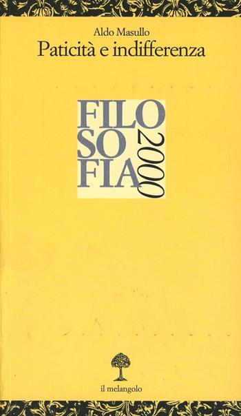 Paticità e indifferenza - Aldo Masullo - Libro Il Nuovo Melangolo 2003, Opuscula | Libraccio.it