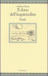 Il dono dell'inquietudine - Adriano Sansa - Libro Il Nuovo Melangolo 2003, Nugae | Libraccio.it